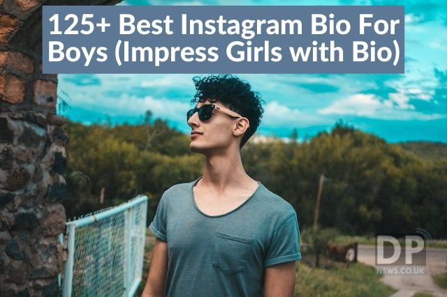 125+ Best Instagram Bio For Boys (Impress Girls with Bio)