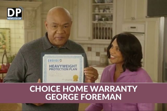 Choice Home Warranty George Foreman