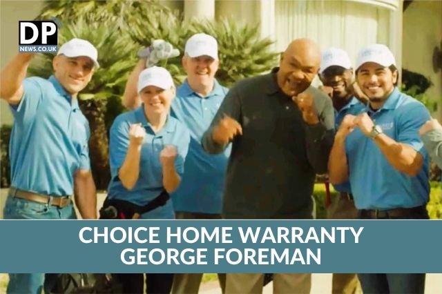 Choice Home Warranty: George Foreman's