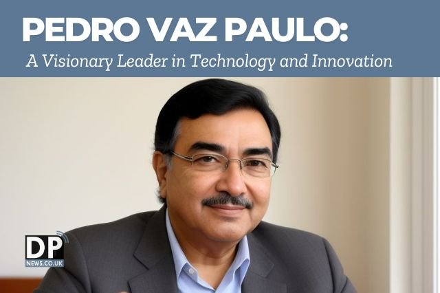 Pedro Vaz Paulo: A Visionary Leader in Technology and Innovation